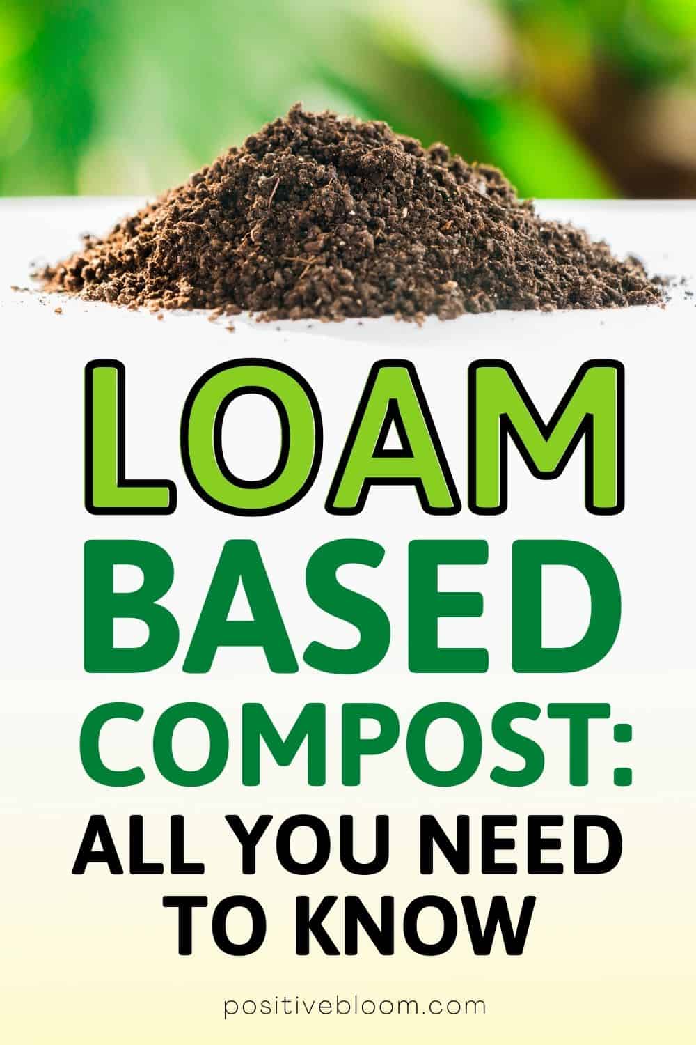 Loam Based Compost All You Need To Know