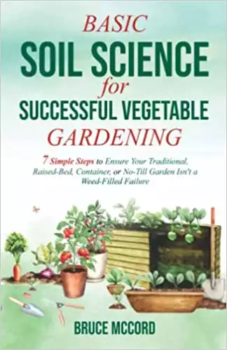 BASIC SOIL SCIENCE for SUCCESSFUL VEGETABLE GARDENING BOOK
