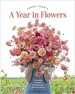 Floret Farm’s A Year In Flowers